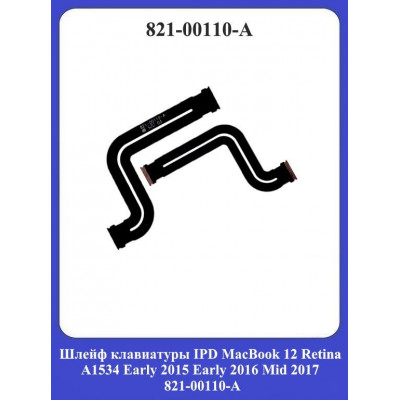 Шлейф клавиатуры IPD MacBook 12 Retina A1534 Early 2015 Early 2016 Mid 2017 / 923-00408, 821-2697, 821-00110-А